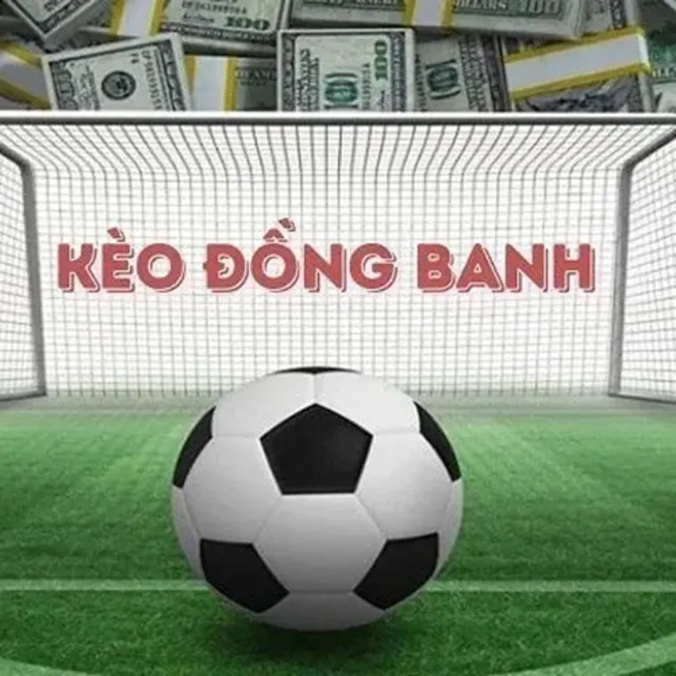 Cách Chơi Kèo Đồng Banh Và Những Lưu Ý Để Luôn Thắng