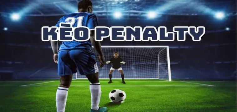 Bí Quyết Nâng Cao Tỷ Lệ Thắng Với Cách Chơi Kèo Penalty