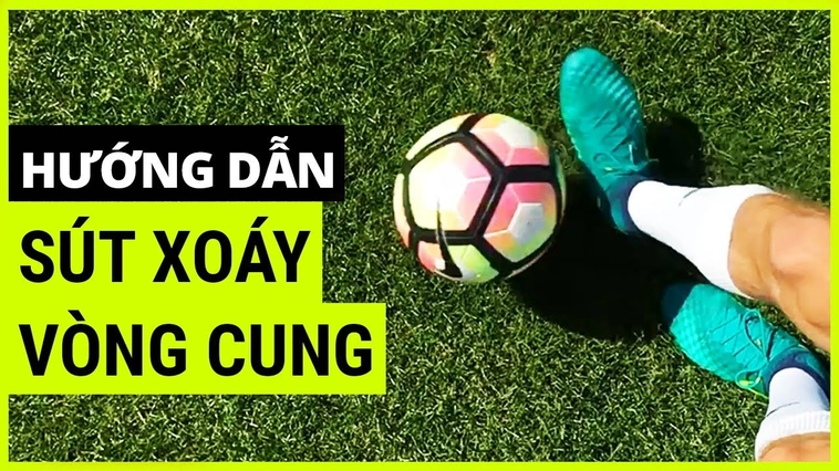 Bí Quyết Thực Hiện Kỹ Thuật Sút Bóng Xoáy Đỉnh Cao Nhất Hiện Nay