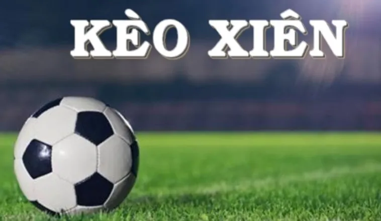 Kỹ Thuật Đỉnh Cao Của Cách Chơi Kèo Xiên Trong Bóng Đá Hiệu Quả